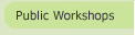 Public Workshops